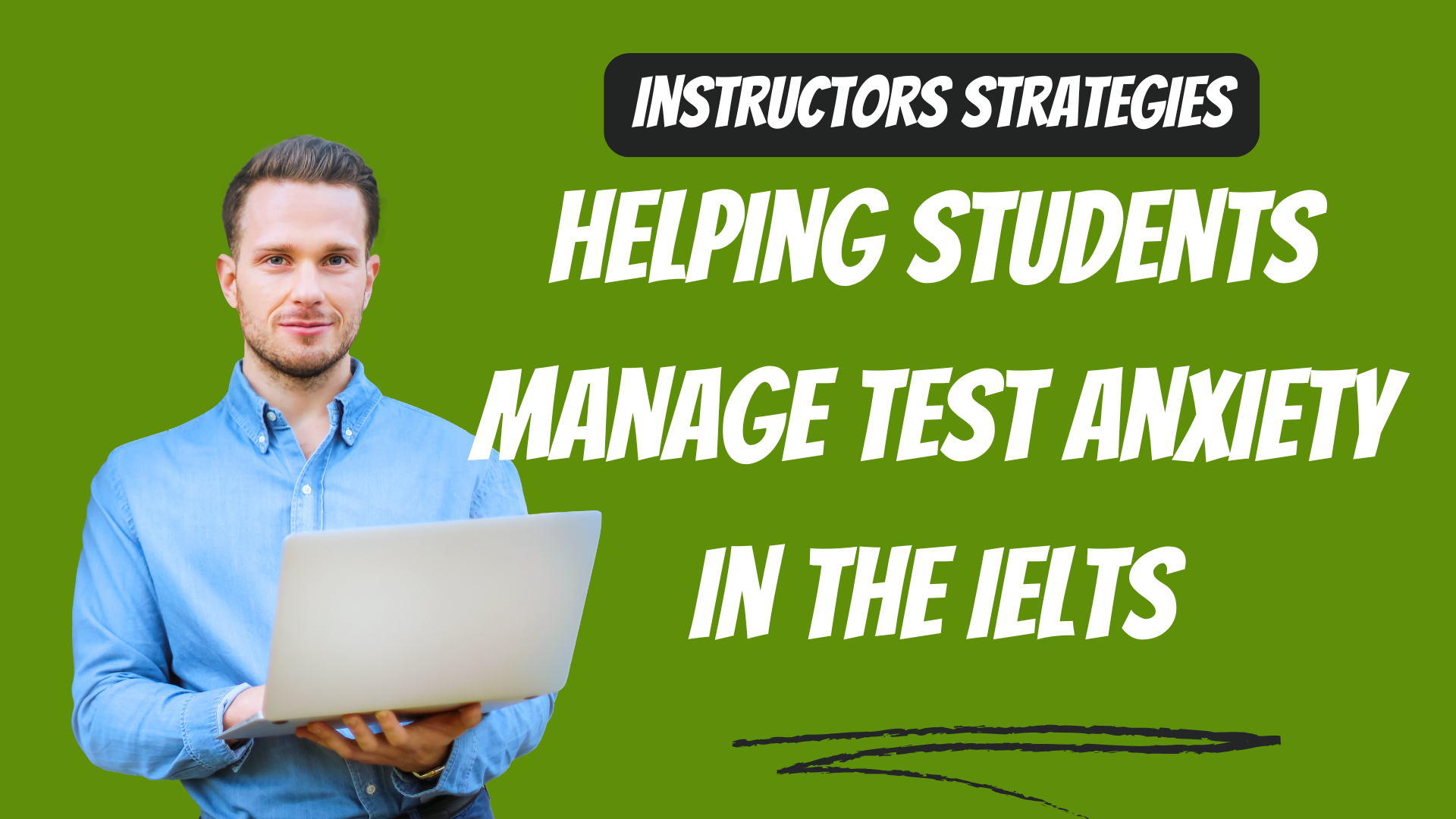 Instructor holding a laptop next to text about managing IELTS test anxiety.
