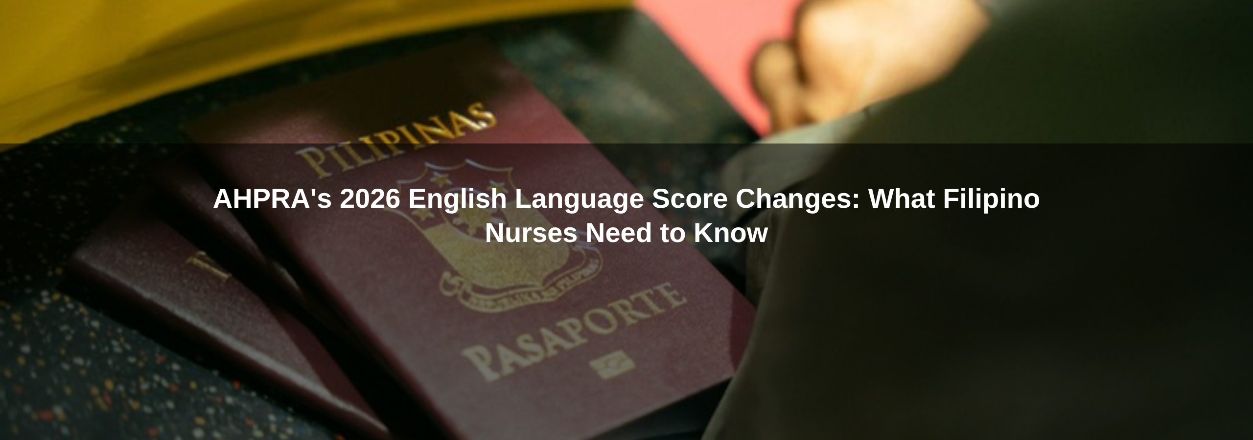 AHPRA's 2026 English Language Score Changes: What Filipino Nurses Need to Know