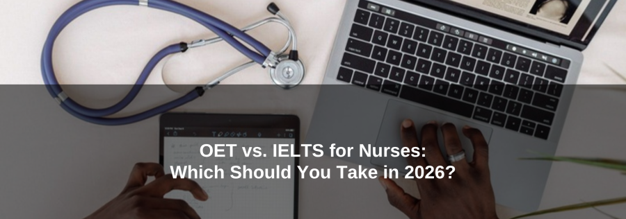 OET vs. IELTS for Nurses: Which Should You Take in 2026?