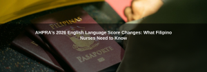 AHPRA's 2026 English Language Score Changes: What Filipino Nurses Need to Know