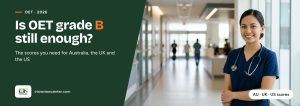 OET passing score 2026 for Australia, UK and US nurses