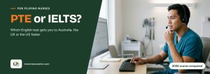 PTE vs IELTS for Filipino nurses 2026